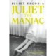 Juliet the Maniac: A Novel