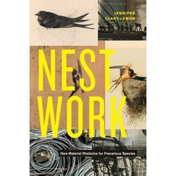 Nestwork: New Material Rhetorics for Precarious Species