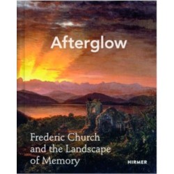 Afterglow: Frederic Church and The Landscape of Memory