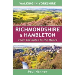 Walking in Yorkshire: Richmondshire & Hambleton: From the Dales to the Moors