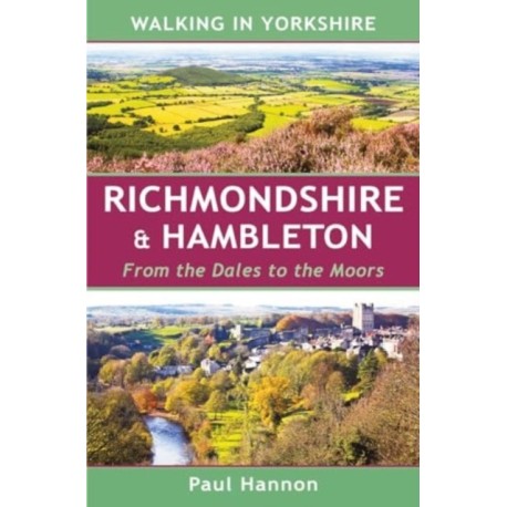 Walking in Yorkshire: Richmondshire & Hambleton: From the Dales to the Moors