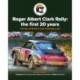 Roger Albert Clark Rally: the first 20 years: The story of Britain's most challenging rally