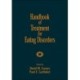 Handbook of Treatment for Eating Disorders, Second Edition