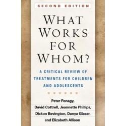 What Works for Whom?, Second Edition: A Critical Review of Treatments for Children and Adolescents
