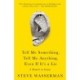Tell Me Something, Tell Me Anything, Even If It's a Lie: A Memoir in Essays