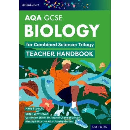 Oxford Smart AQA GCSE Sciences: Biology for Combined Science (Trilogy) Teacher Handbook