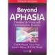 Beyond Aphasia: Therapies For Living With Communication Disability