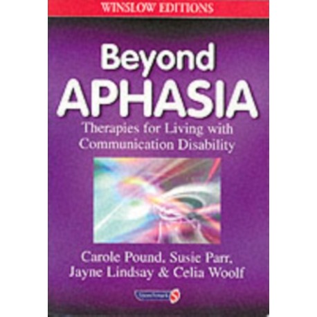 Beyond Aphasia: Therapies For Living With Communication Disability