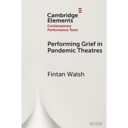 Performing Grief in Pandemic Theatres