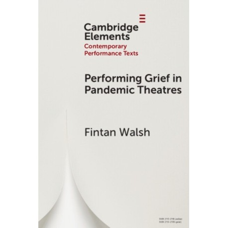 Performing Grief in Pandemic Theatres