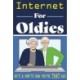 Internet for Oldies: A Fool Proof Guide to the World Wide Web