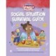 Social Situation Survival Guide: How to Meet People, Manage Anxiety, and Feel Confident in Any Setting