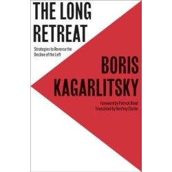 The Long Retreat: Strategies to Reverse the Decline of the Left
