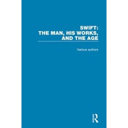 Swift: The Man, his Works, and the Age