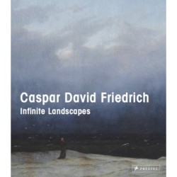 Caspar David Friedrich: Infinite Landscapes
