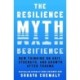 The Resilience Myth: New Thinking on Grit, Strength, and Growth After Trauma