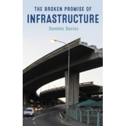 The Broken Promise of Infrastructure