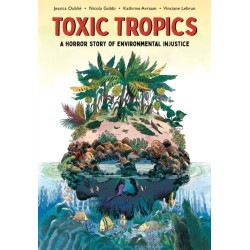 Toxic Tropics: A Horror Story of Environmental Injustice