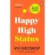 Happy High Status: How to Build an Inner Confidence That Lasts