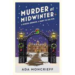 Murder At Midwinter: A school reunion. An invite to die for.