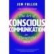 The The Art of Conscious Communication for Thoughtful Men: Effective Personal and Professional Communication Skills