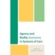 Agency and Bodily Autonomy in Systems of Care