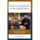 Eastern Christianity in the Digital Space: Why Romanian Orthodox Bloggers Post Online?