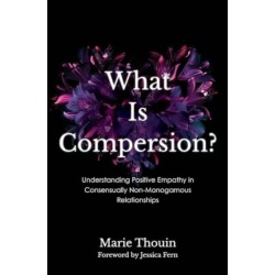 What Is Compersion?: Understanding Positive Empathy in Consensually Non-Monogamous Relationships