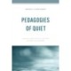 Pedagogies of Quiet: Silence and Social Justice in the Classroom