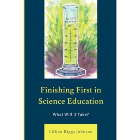 Finishing First in Science Education: What Will It Take?