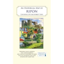 An Historical Map of Ripon: Cathedral City and Market Town