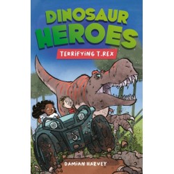 Dinosaur Heroes: Terrifying T. Rex
