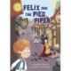 Reading Champion: Felix and the Pied Piper: Independent Reading Gold 9