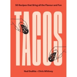 TACOS: Over 50 Recipes that Bring All the Flavour and Fun