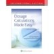 Dosage Calculations Made Easy: Solving Problems Using Dimensional Analysis