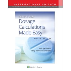 Dosage Calculations Made Easy: Solving Problems Using Dimensional Analysis