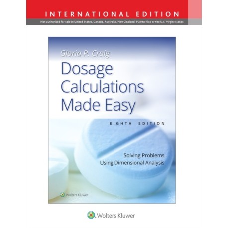 Dosage Calculations Made Easy: Solving Problems Using Dimensional Analysis