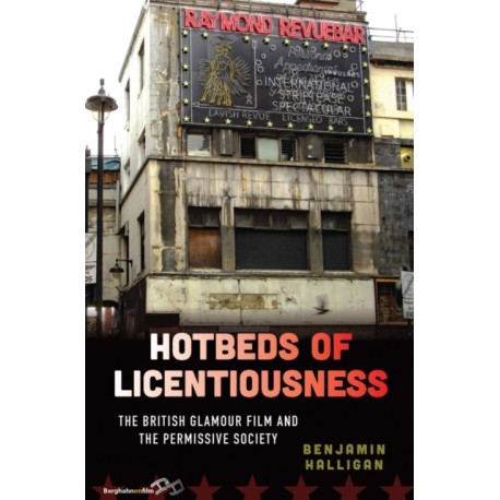 Hotbeds of Licentiousness: The British Glamour Film and the Permissive Society