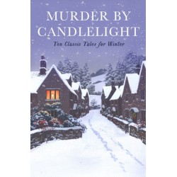 Murder by Candlelight: Ten Classic Crime Stories for Winter