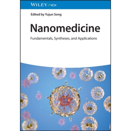 Nanomedicine: Fundamentals, Synthesis, and Applications