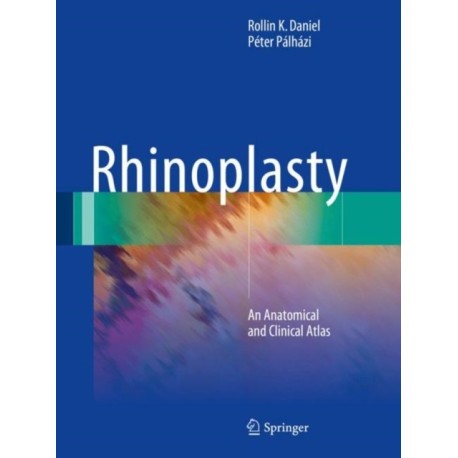 Rhinoplasty: An Anatomical and Clinical Atlas