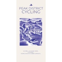 Peak District Cycling: So We'll Go Once More, A-Roving...Down Country Lanes & Byways...