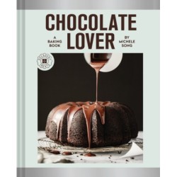 Chocolate Lover: A Baking Book—Decadent Treats