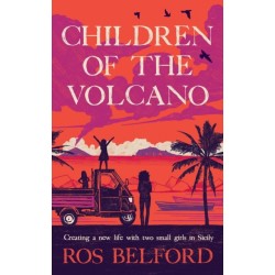Children of the Volcano: Making a Life for Three in Sicily