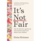 It’s Not Fair: why it’s time for a grown-up conversation about how adults treat children