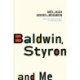 Baldwin, Styron and Me