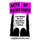 Acts of Resistance: The Power of Art to Create a Better World