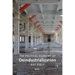 The Political Economy of Deindustrialization: Causes, Consequences, Implications