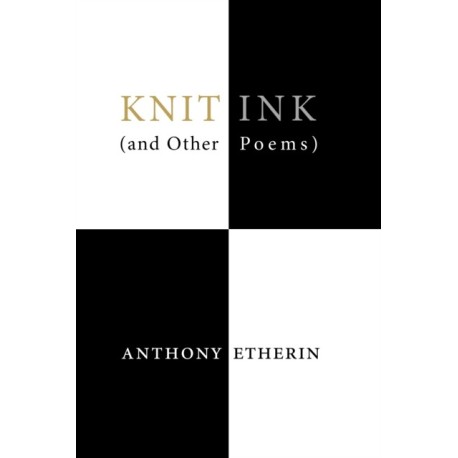 Knit Ink: (And Other Poems)