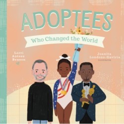 Adoptees Who Changed the World: A Board Book